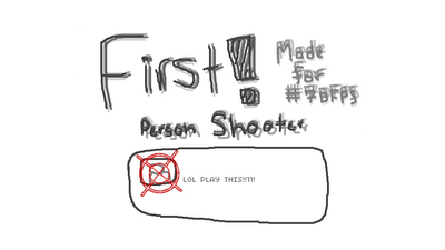 FIRST! Person Shooter
